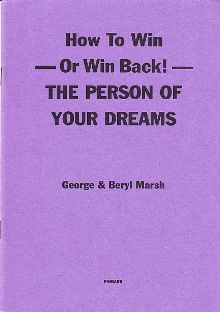 How to Win or Win Back the Person of Your Dreams by George & Beryl Marsh